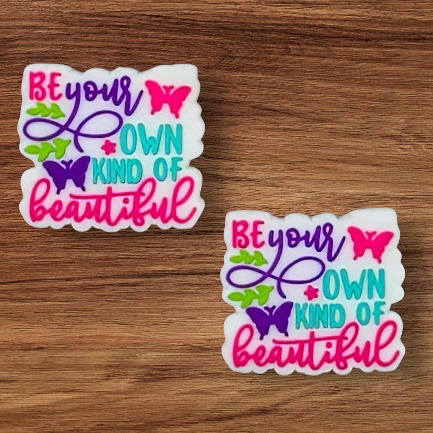 Be Your Own Kind Of Beautiful Focal