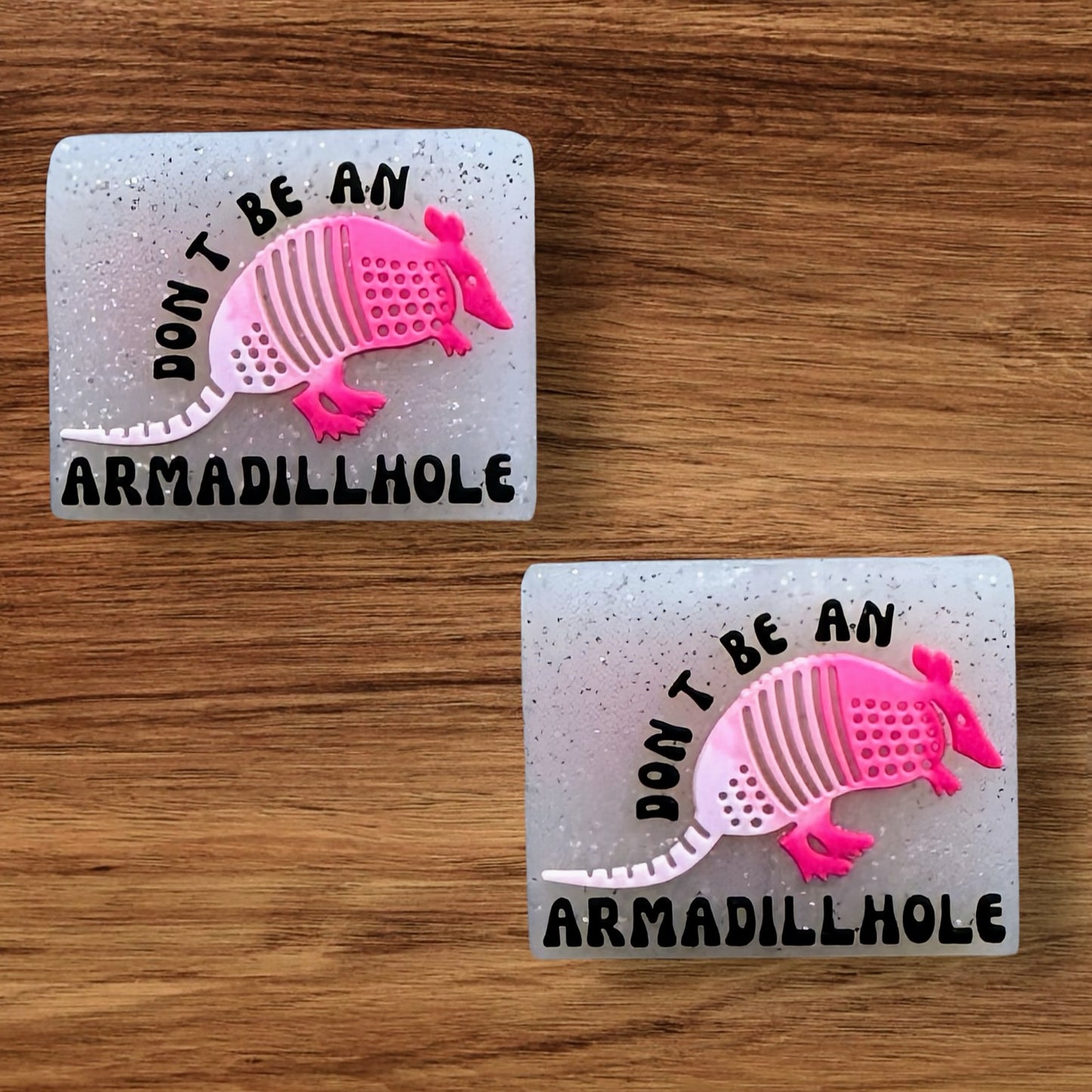 Don’t Be A Armadillhole Focal