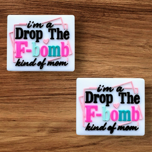 I’m A Drop The F-Bomb Kind Of Mom Focal