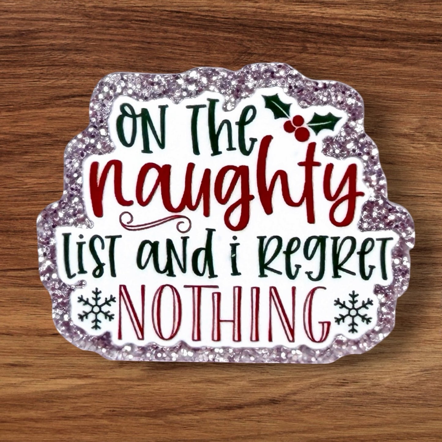 On The Naughty List And Regret Nothing Acrylic Flatback