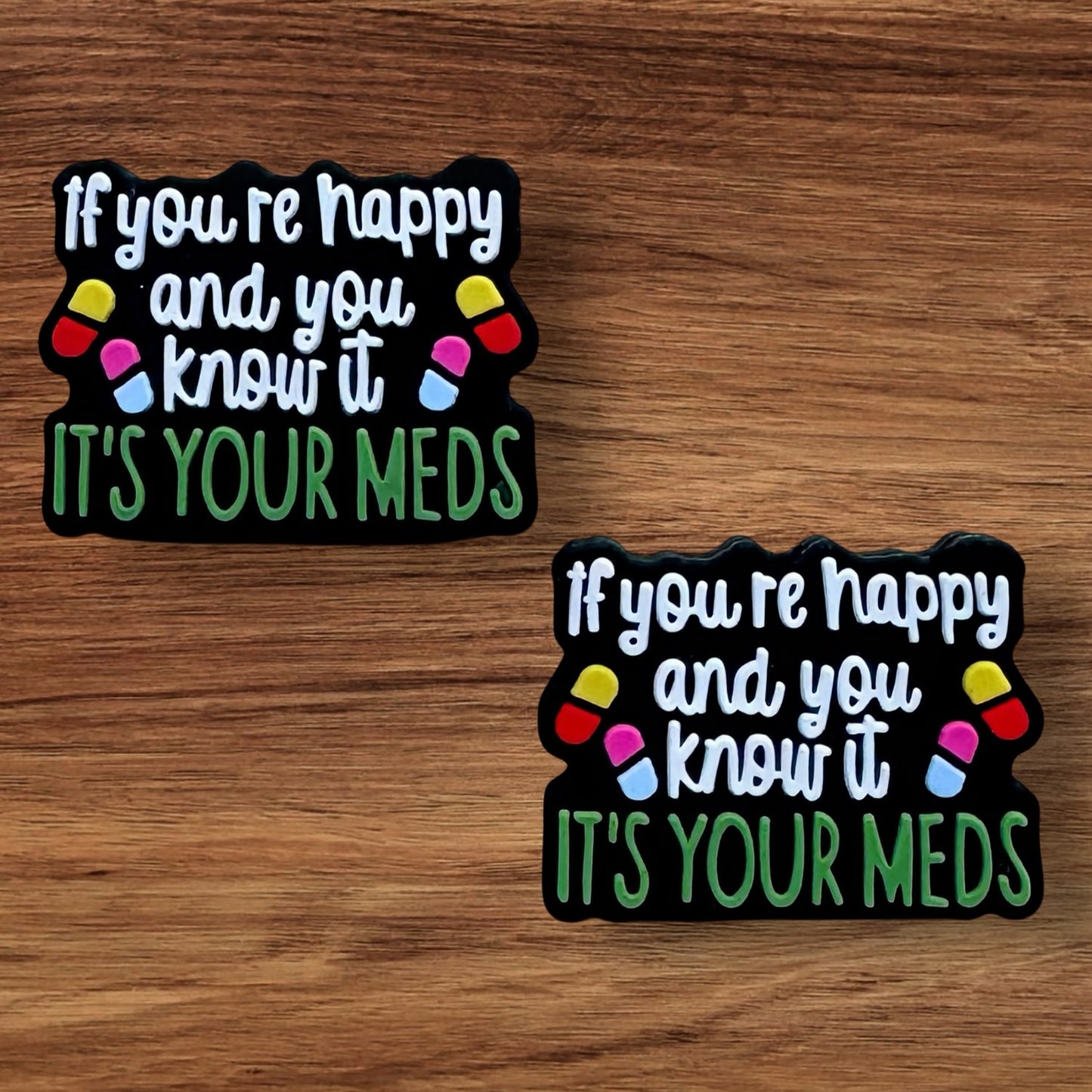 If your Happy And You Know It It’s Your Meds Focal
