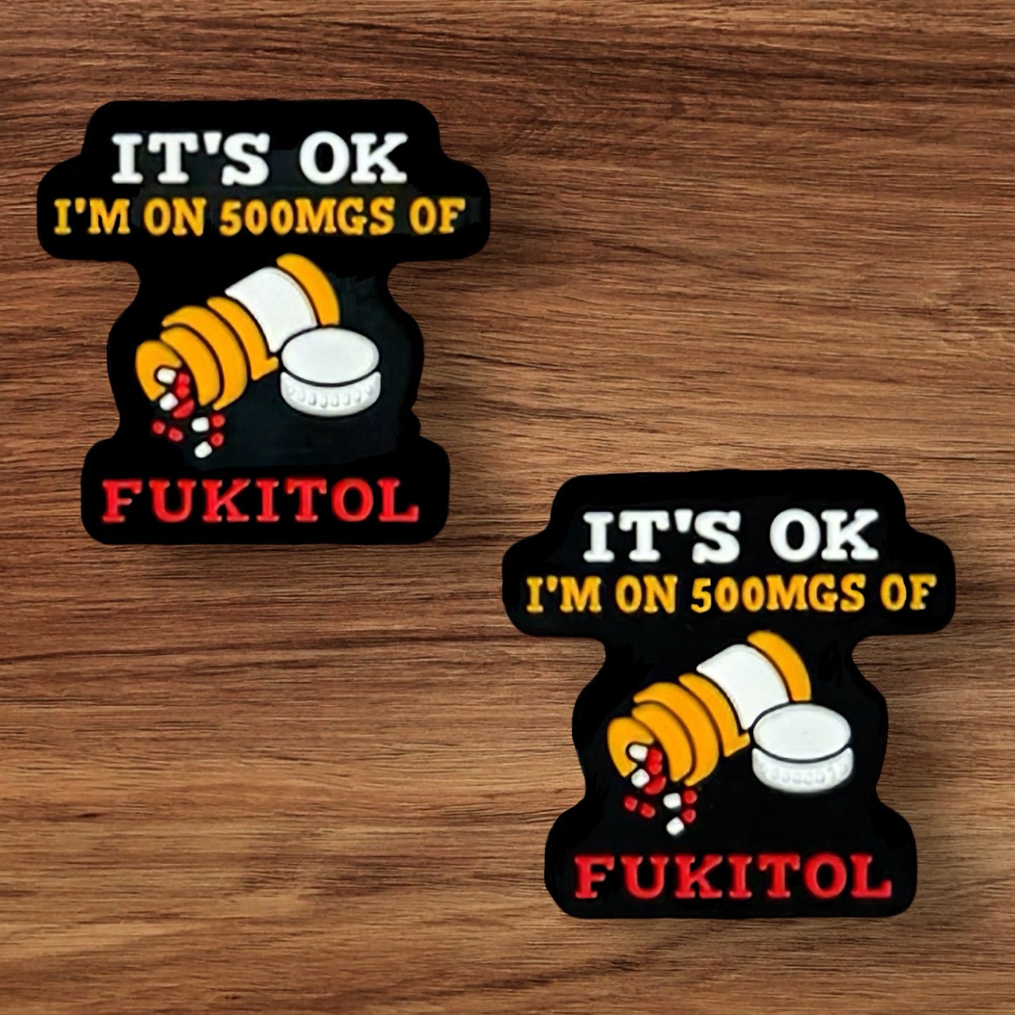 It’s Okay I’m On 500mg Of Fuckitol