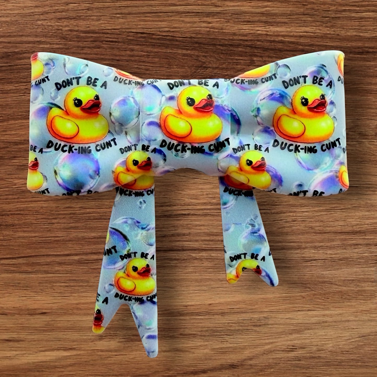 Don’t Be A Ducking C#nt Bow Focal/Straw Topper (Exclusive)