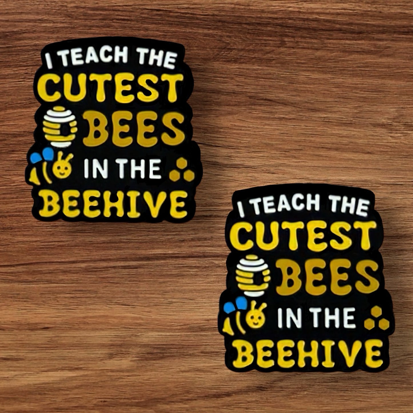 I Teach The Cutest Bees In The Hive Focal