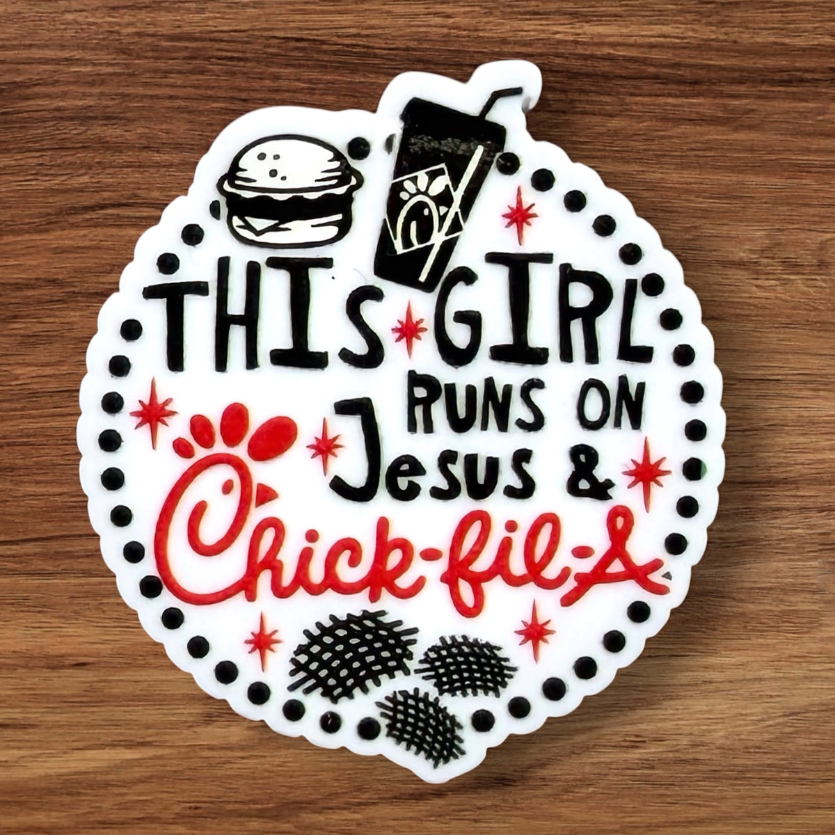 This Girl Runs On Jesus & Chick-Fil-A Acrylic Flatback