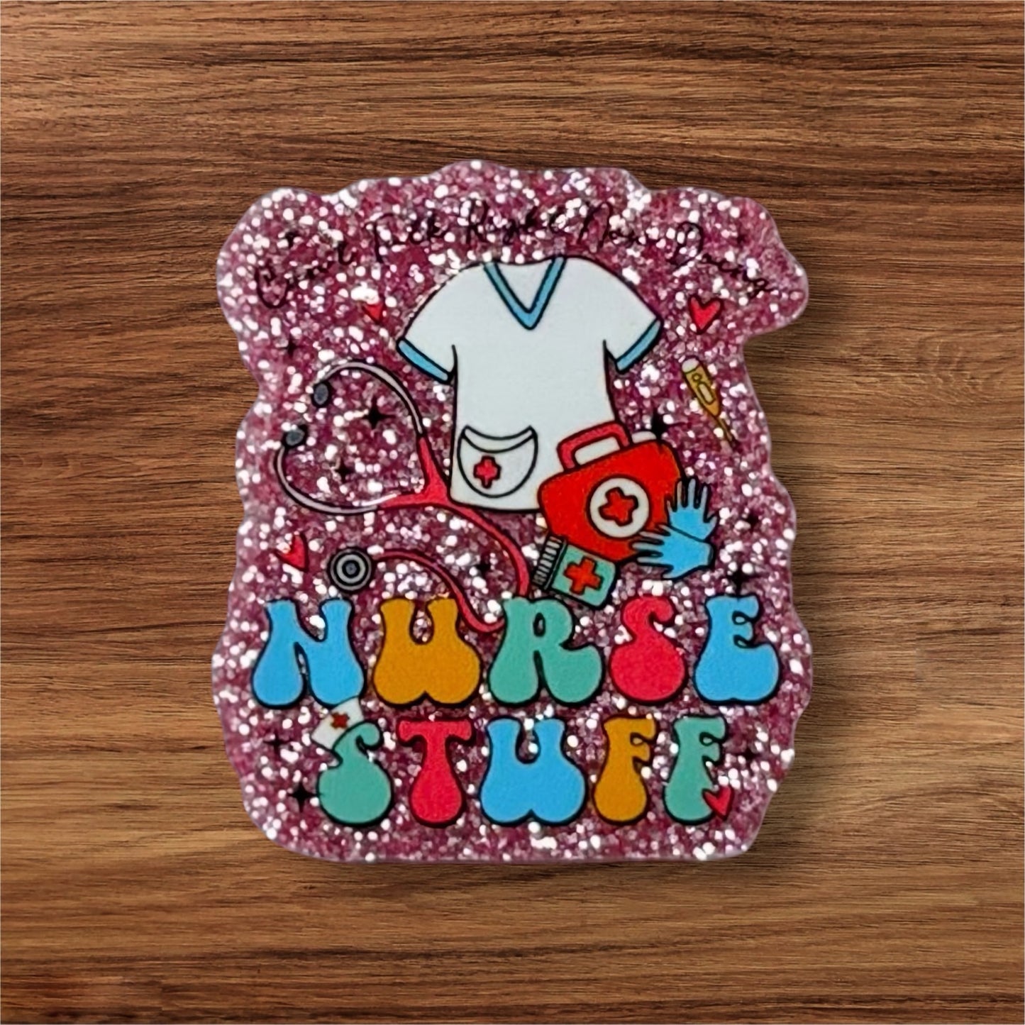 Can’t Talk Right Now I’m Doing Nurse Stuff Acrylic Flatback