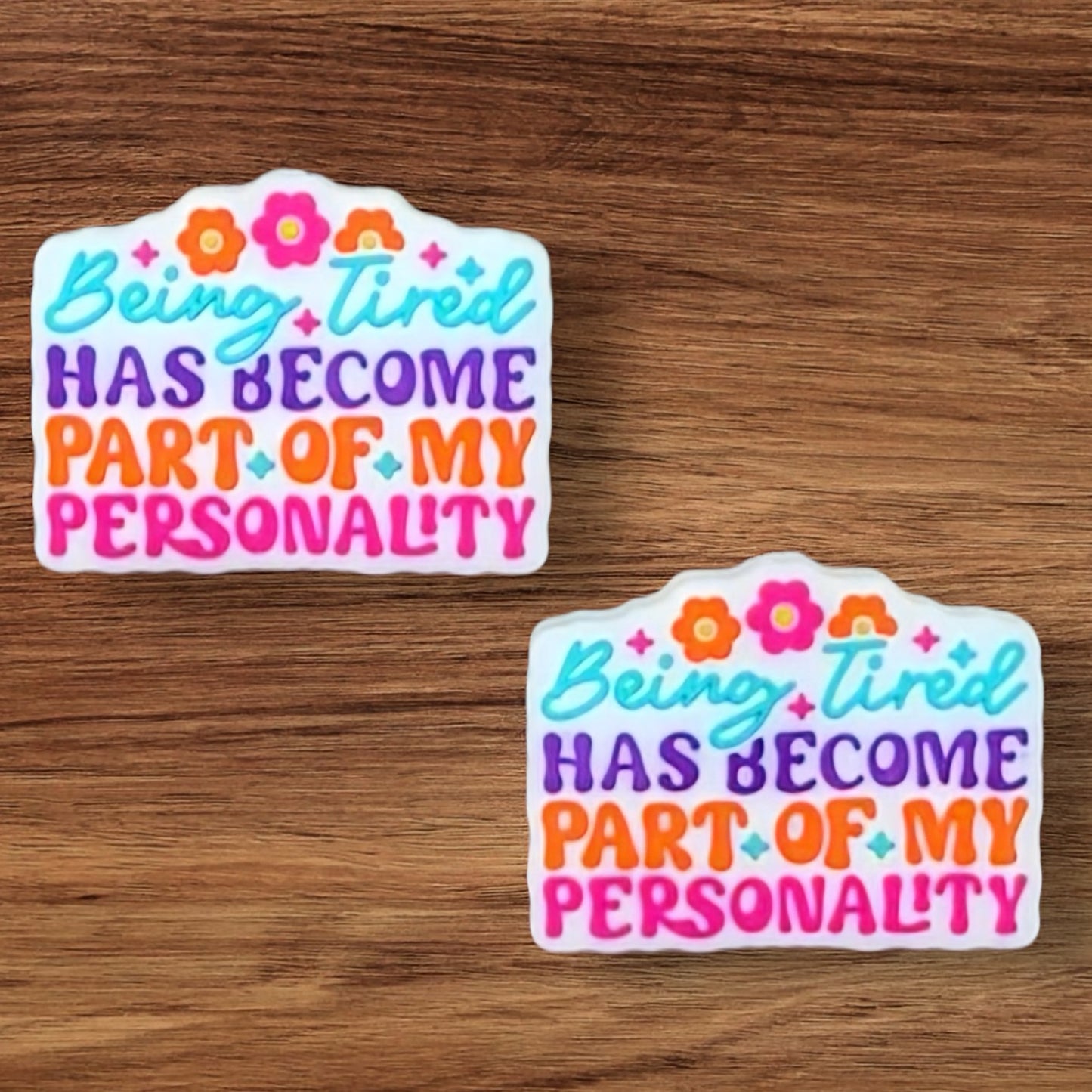 Being Tired Has Become Part Of My Personality Focal