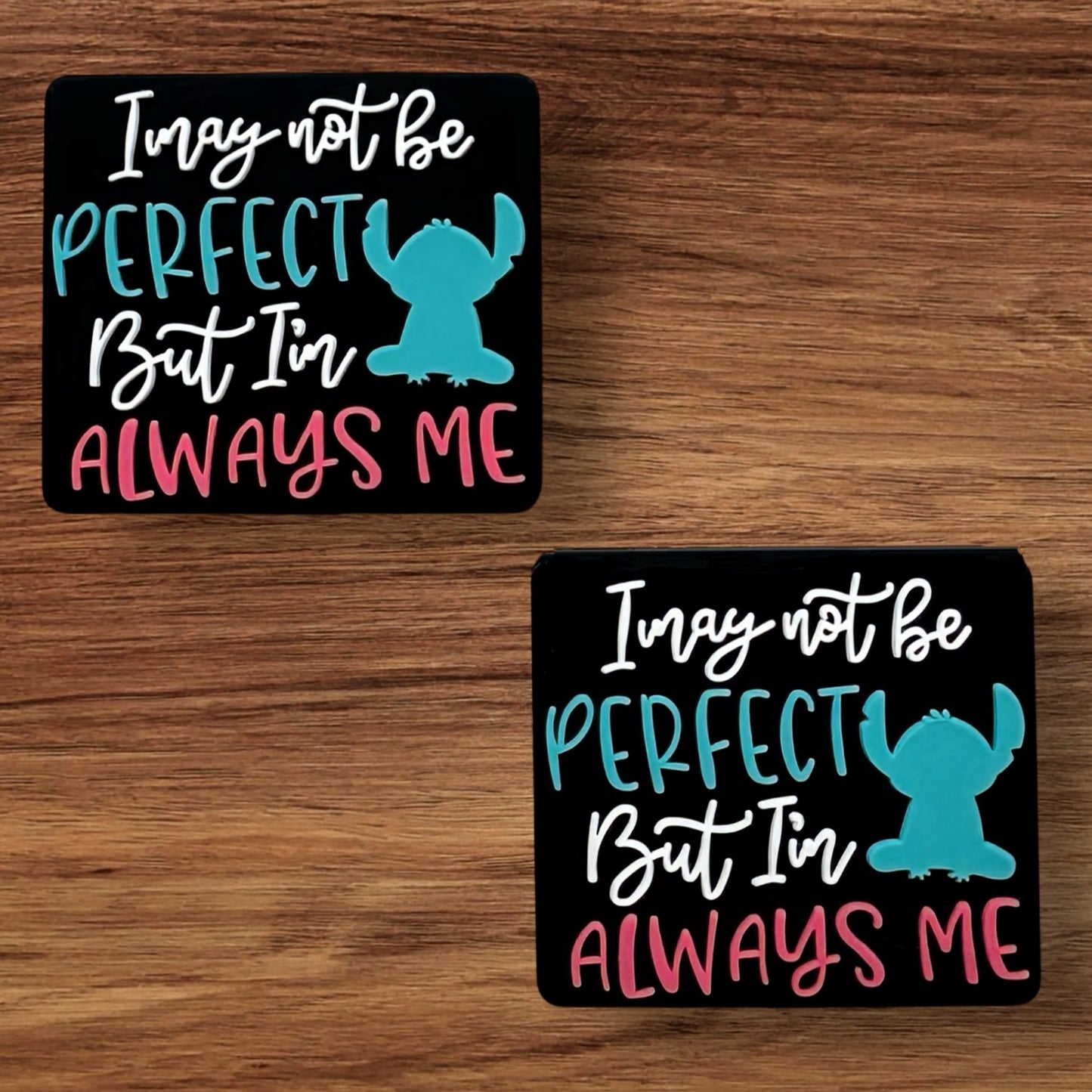 I May Not Be Perfect But I’m Always Me Focal