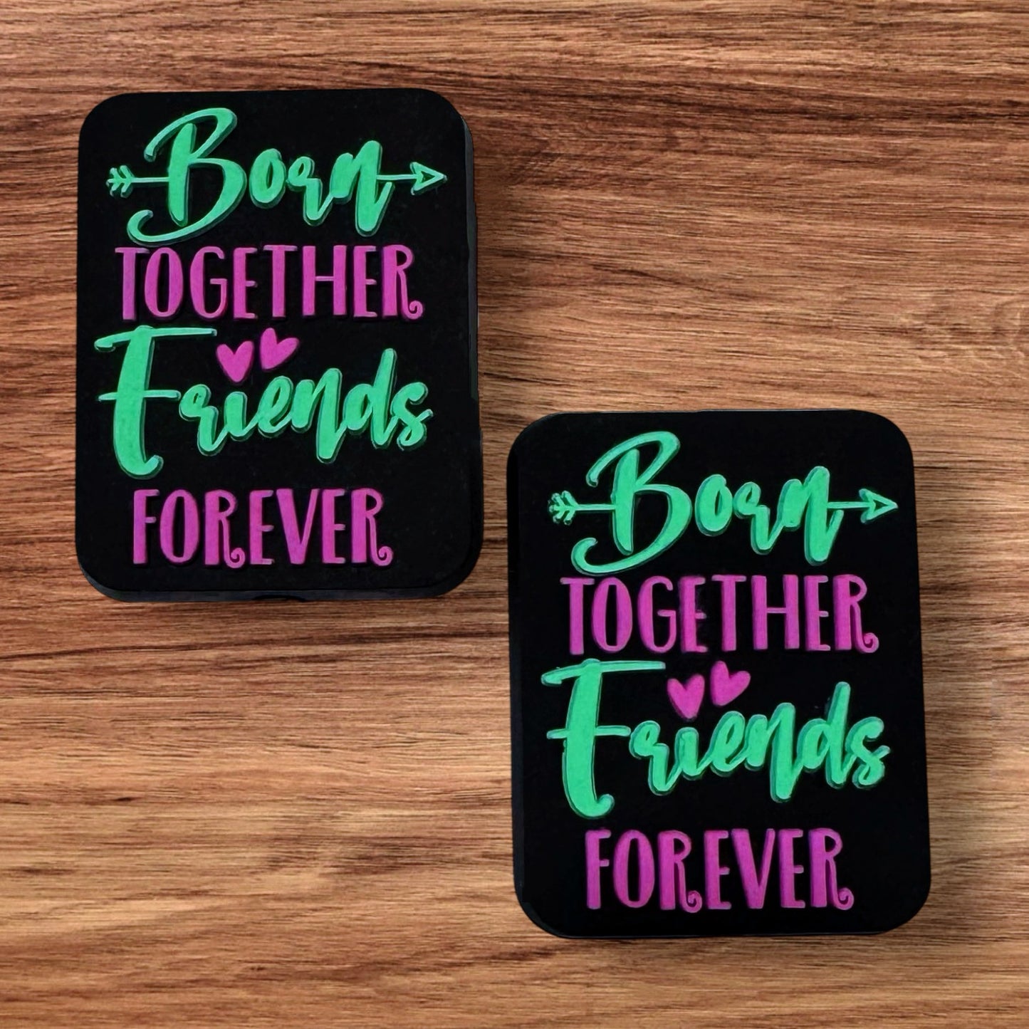 Born Together Friends Forever Focal