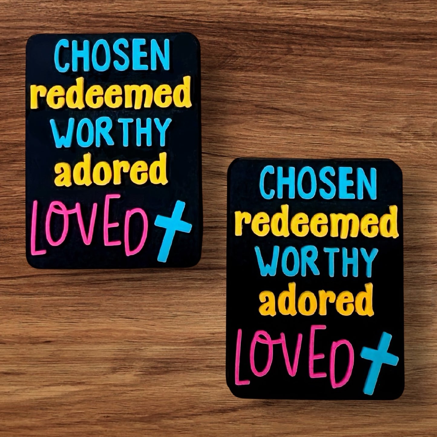 Chosen Redeemed Worthy Adored Loved Focal