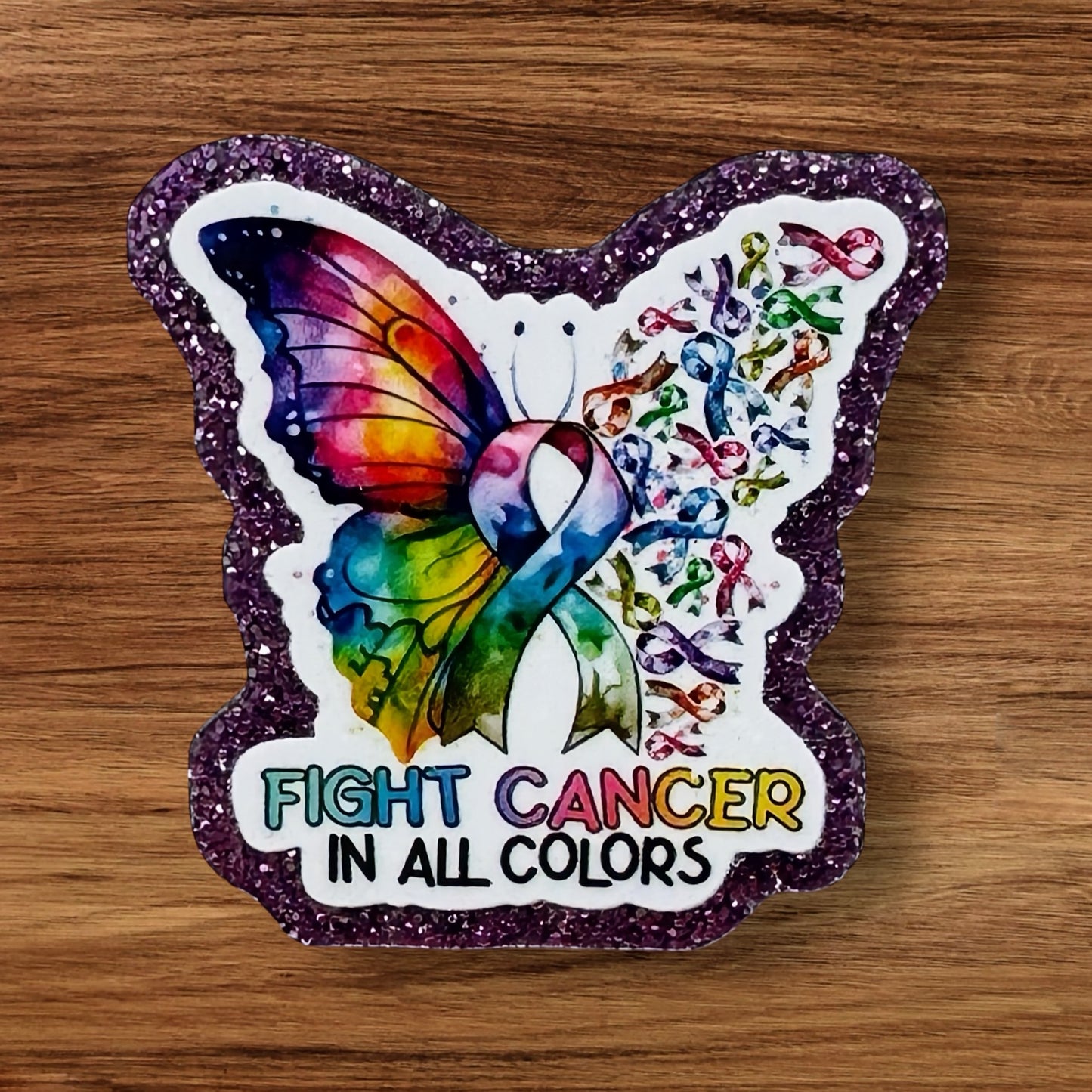 Fight Cancer In All Colors Acrylic Flatback