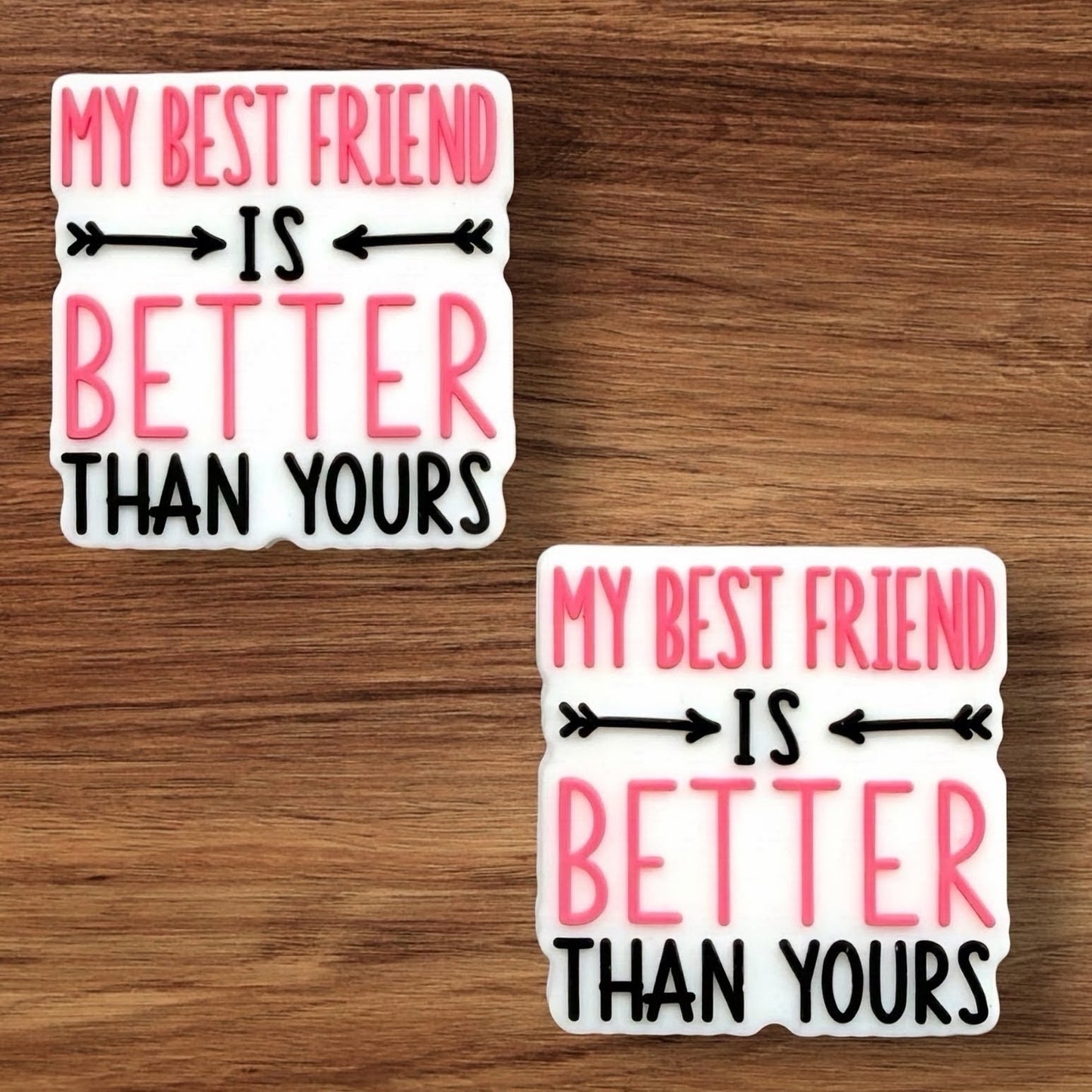 My Best Friend Is Better Than Yours Focal