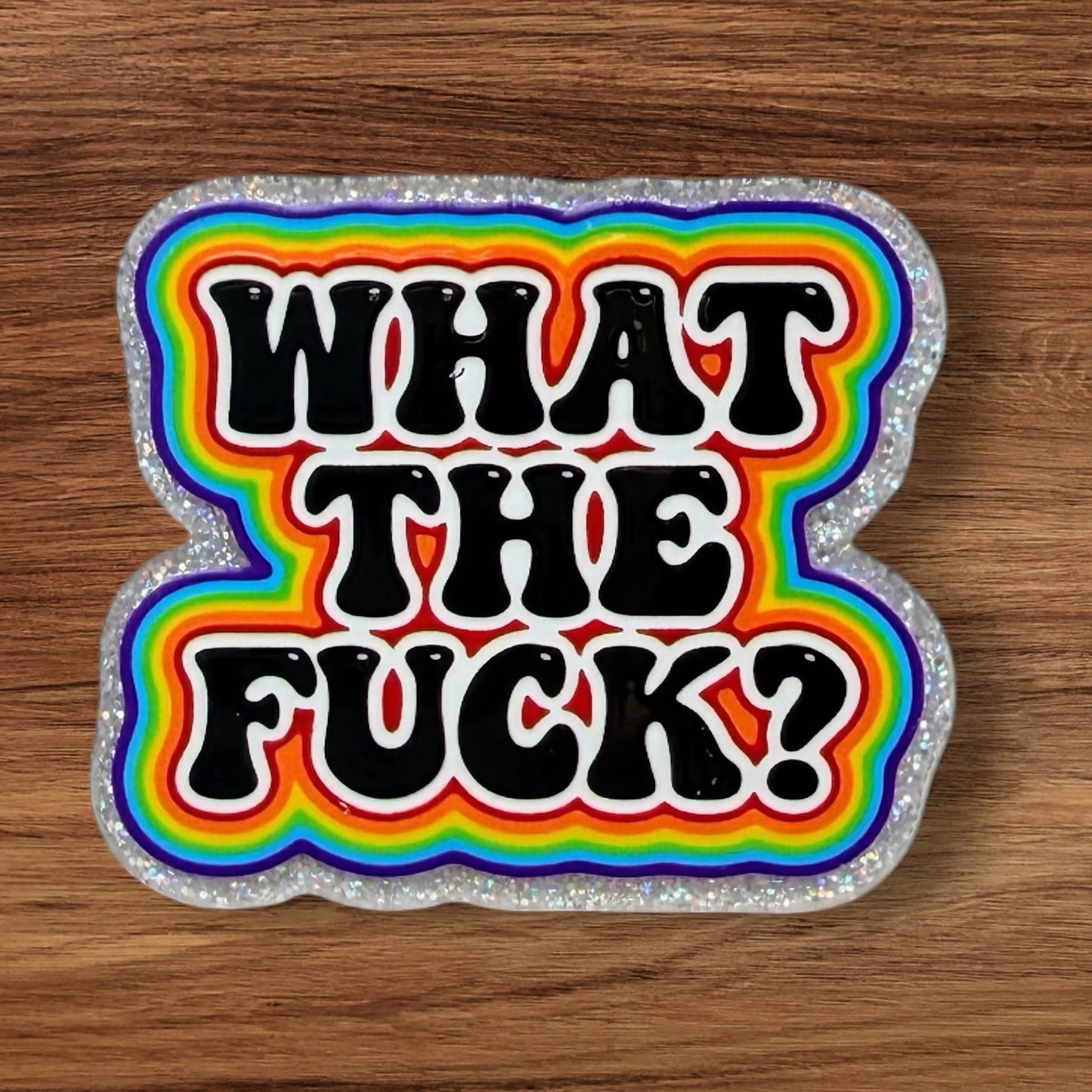 What The Fuck Acrylic Flatback