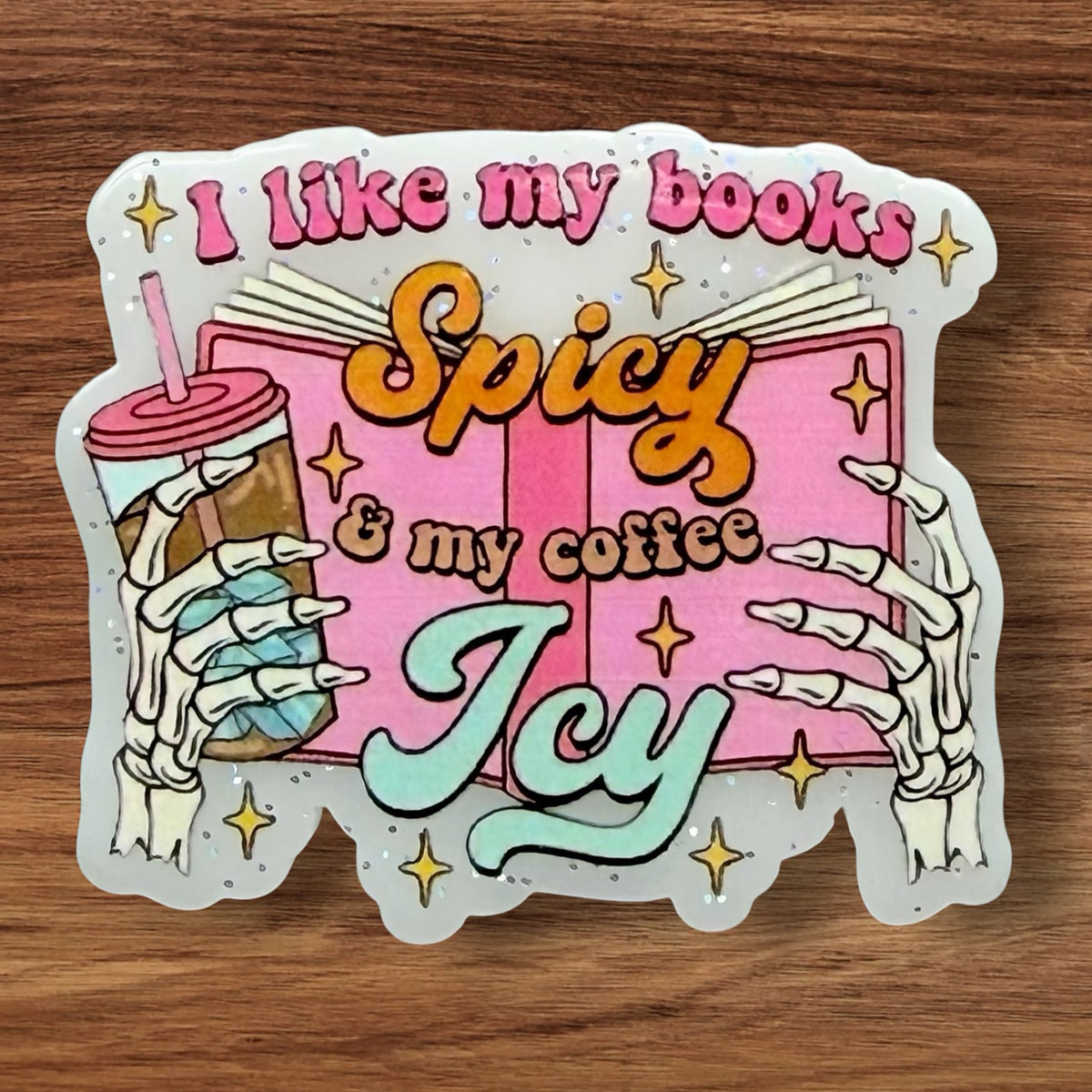 I Like My Books Spicy And My Coffee Icy Acrylic Flatback