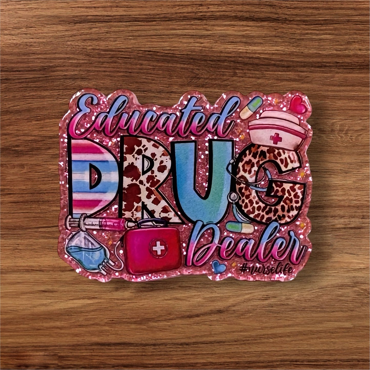 Educated Drug Dealer Acrylic Flatback