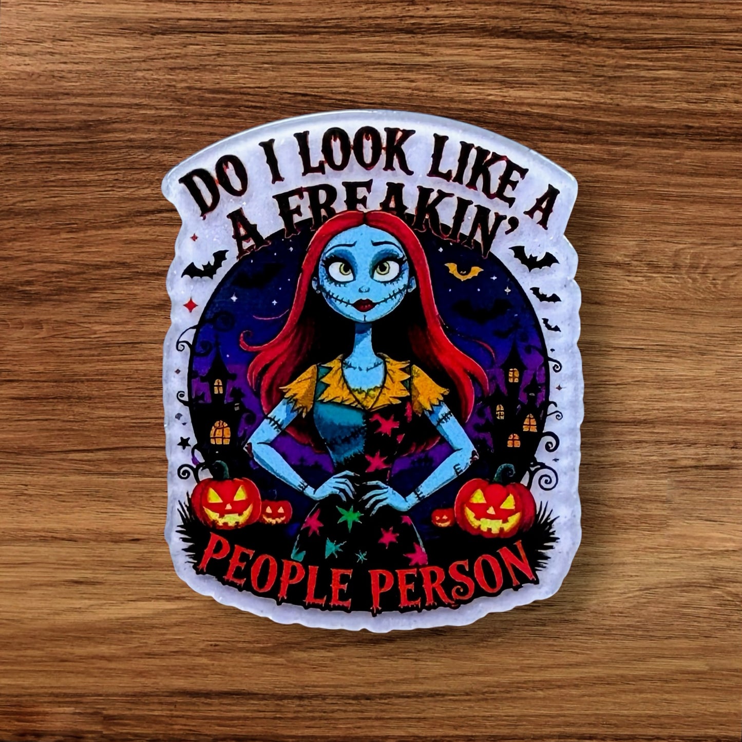 Do I Look Like A Freakin People Person Acrylic Flatback