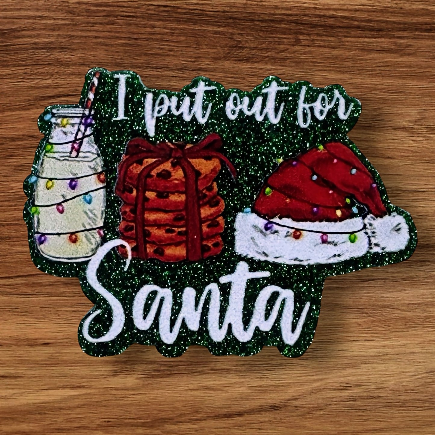 I Put Out For Santa Acrylic Flatback