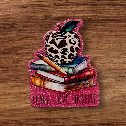 Teach Love Inspire Acrylic Flatback
