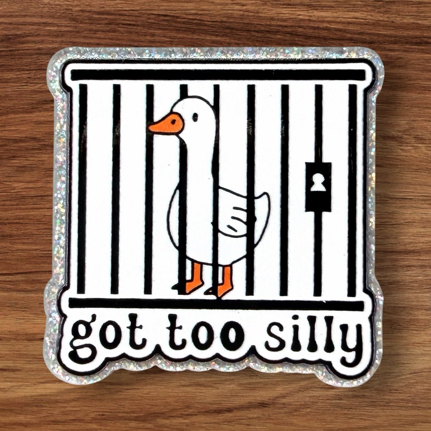 Got Too Silly Acrylic Flatback