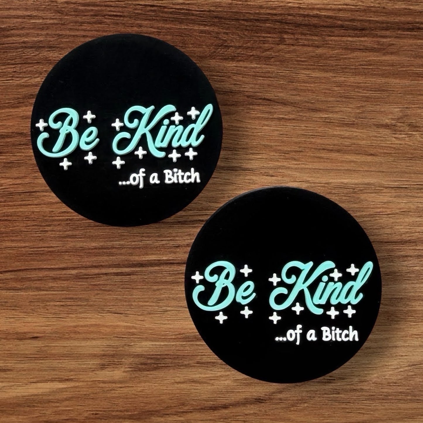 Be Kind Of A Bitch Focal