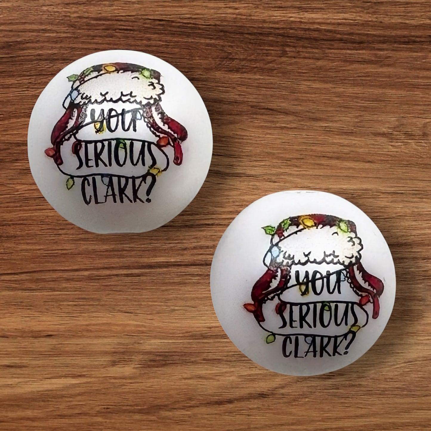 20mm You Serious Clark? Acrylic Bead