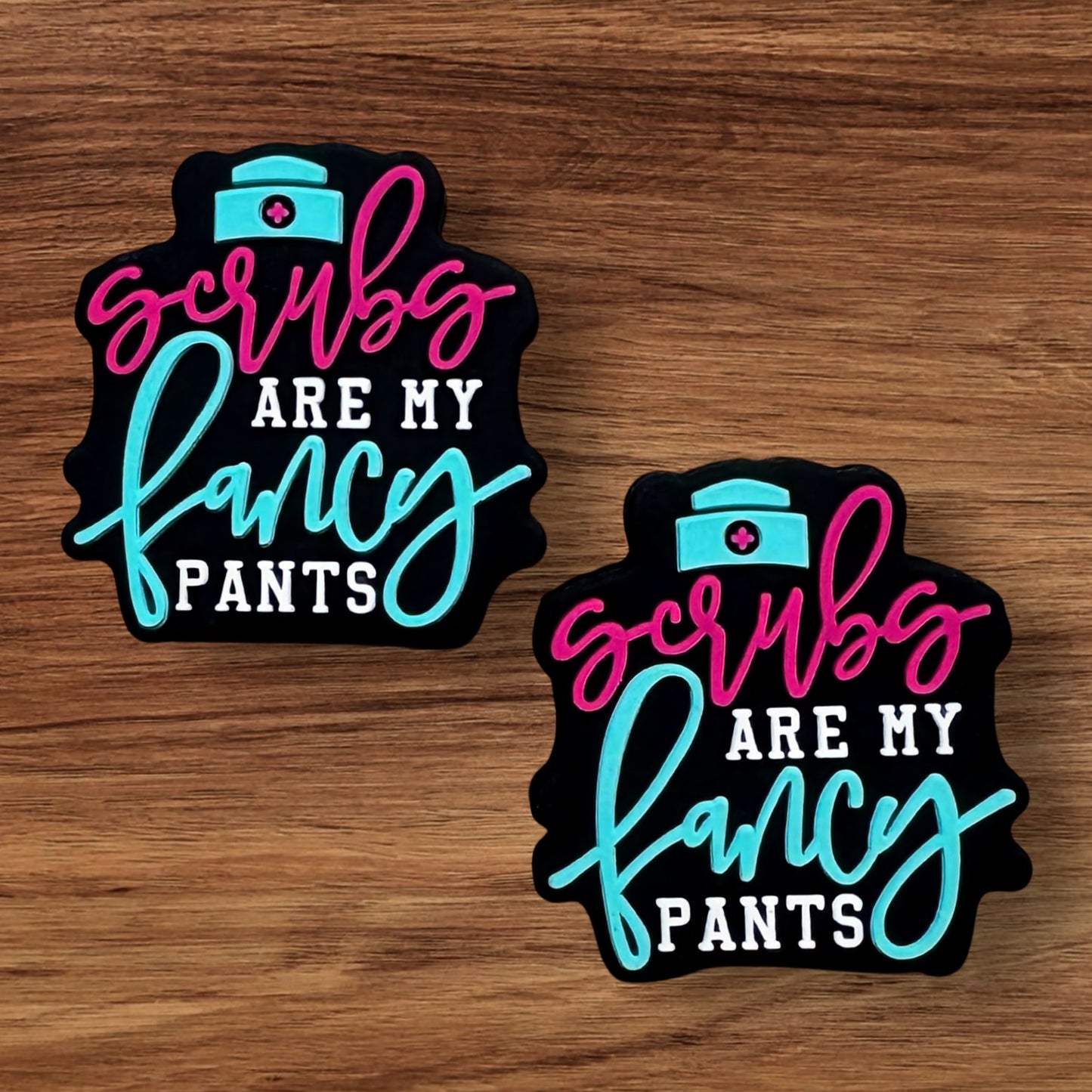 Scrubs Are My Fancy Pants Focal