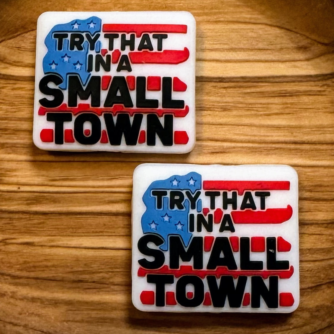 Try That In A Small Town Focal