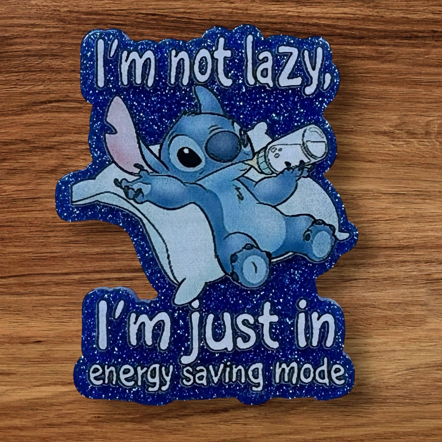 I’m Not Lazy I’m Just In Energy Saving Mode Acrylic Flatback