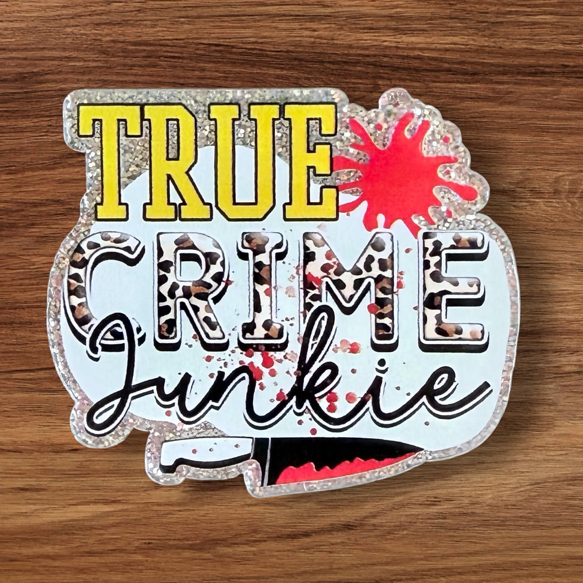 True Crime Junkie Acrylic Flatback