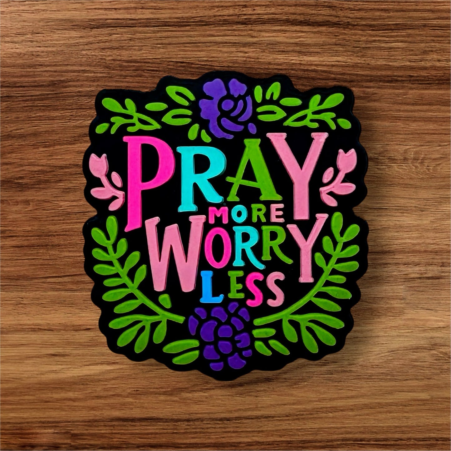 Pray More Worry Less Focal