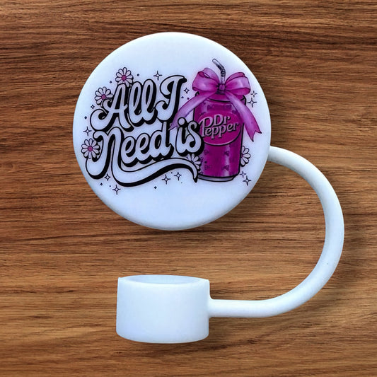 All I Need Is Dr P Silicone Straw Topper (Custom)