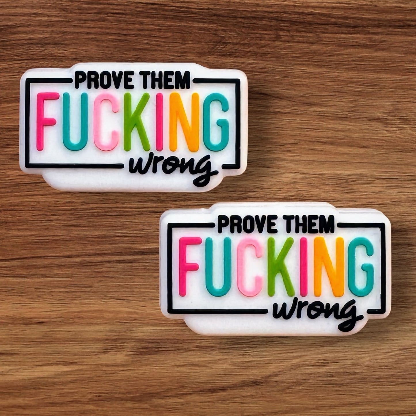 Prove Them Fucking Wrong Focal