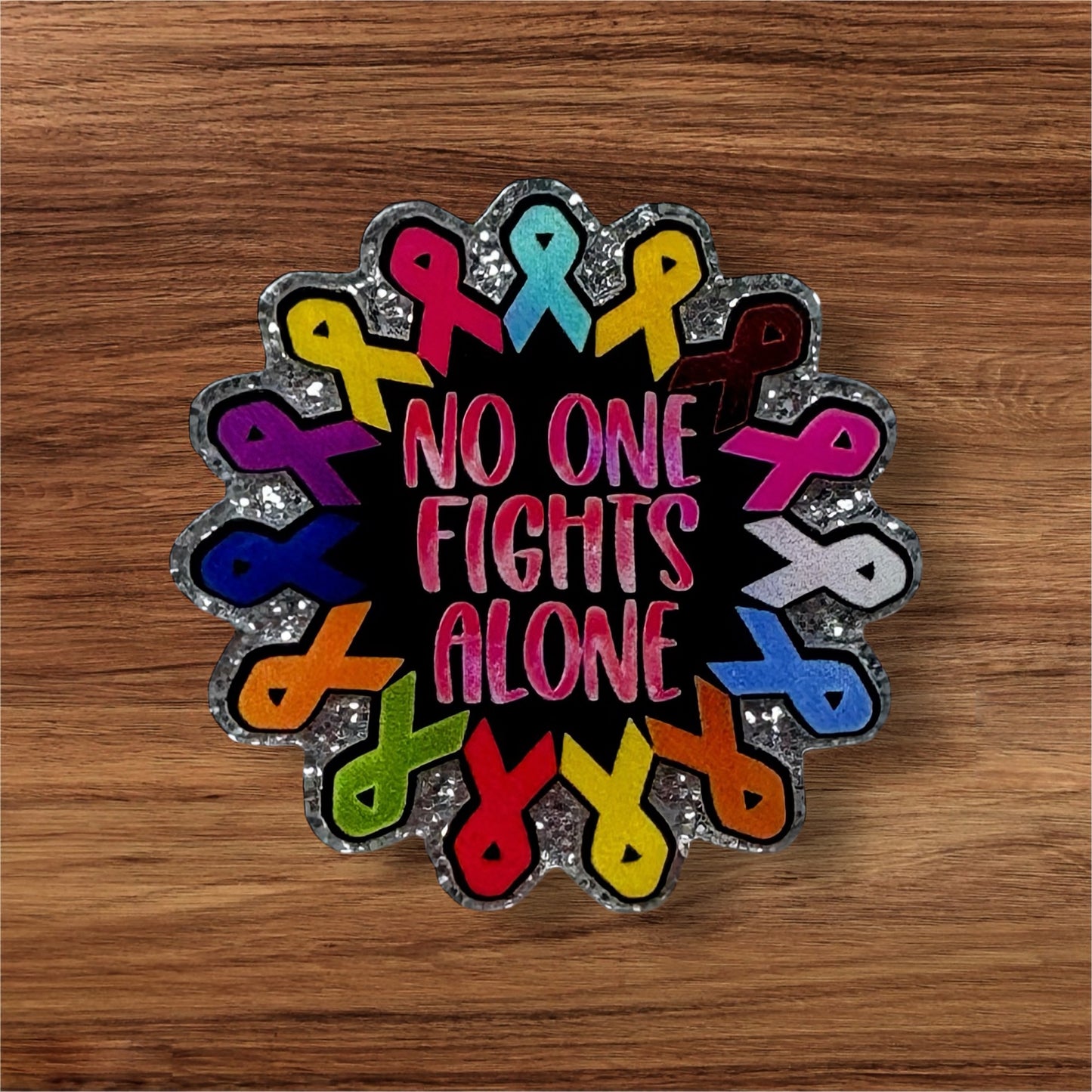 No One Fights Alone Acrylic Flatback