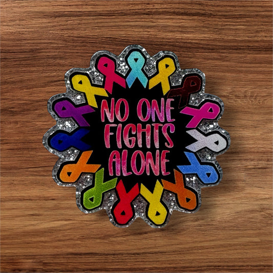 No One Fights Alone Acrylic Flatback