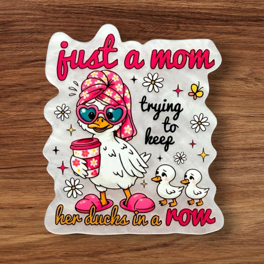 Just A Mom Trying To Keep Her Ducks In A Row Acrylic Flatback