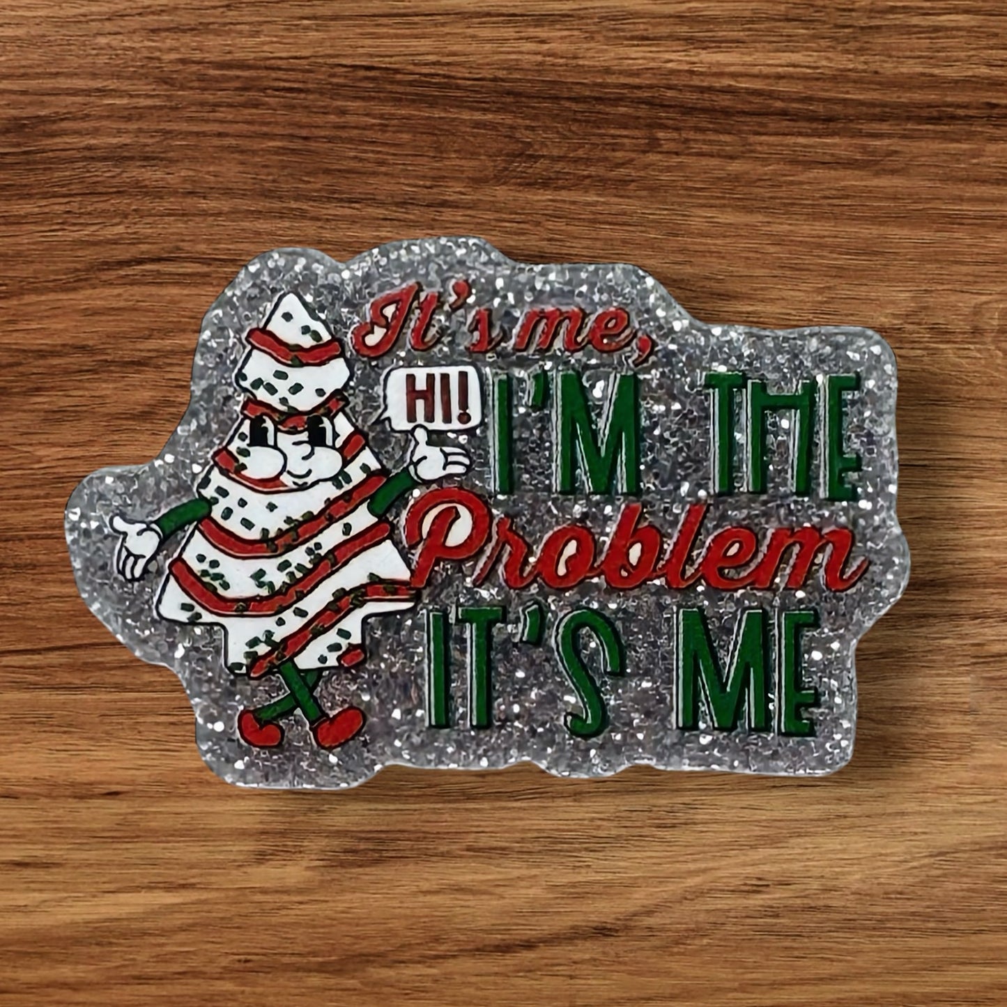 It’s Me Hi I’m The Problem It’s Me Acrylic Flatback