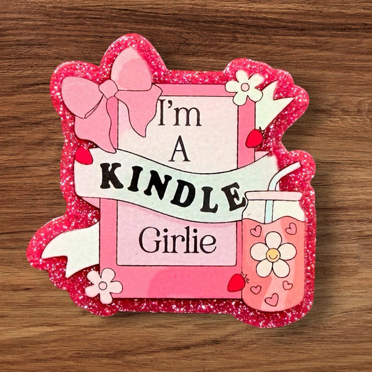 I’m A Kindle Girlie Acrylic Flatback