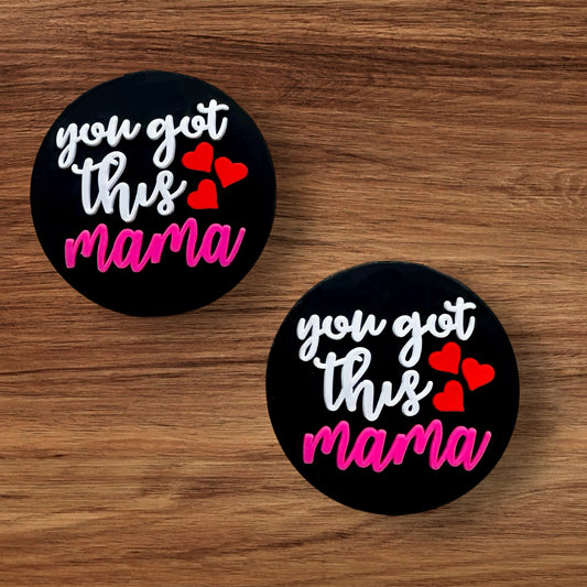 You Got This Mama Focal (Pink)
