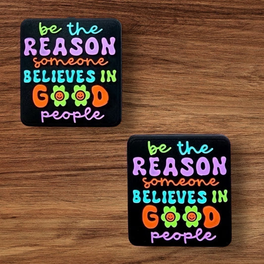 Be The Reason Someone Believes In Good People Focal