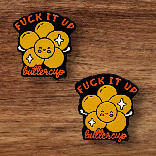 Fuck It Up Buttercup Focal