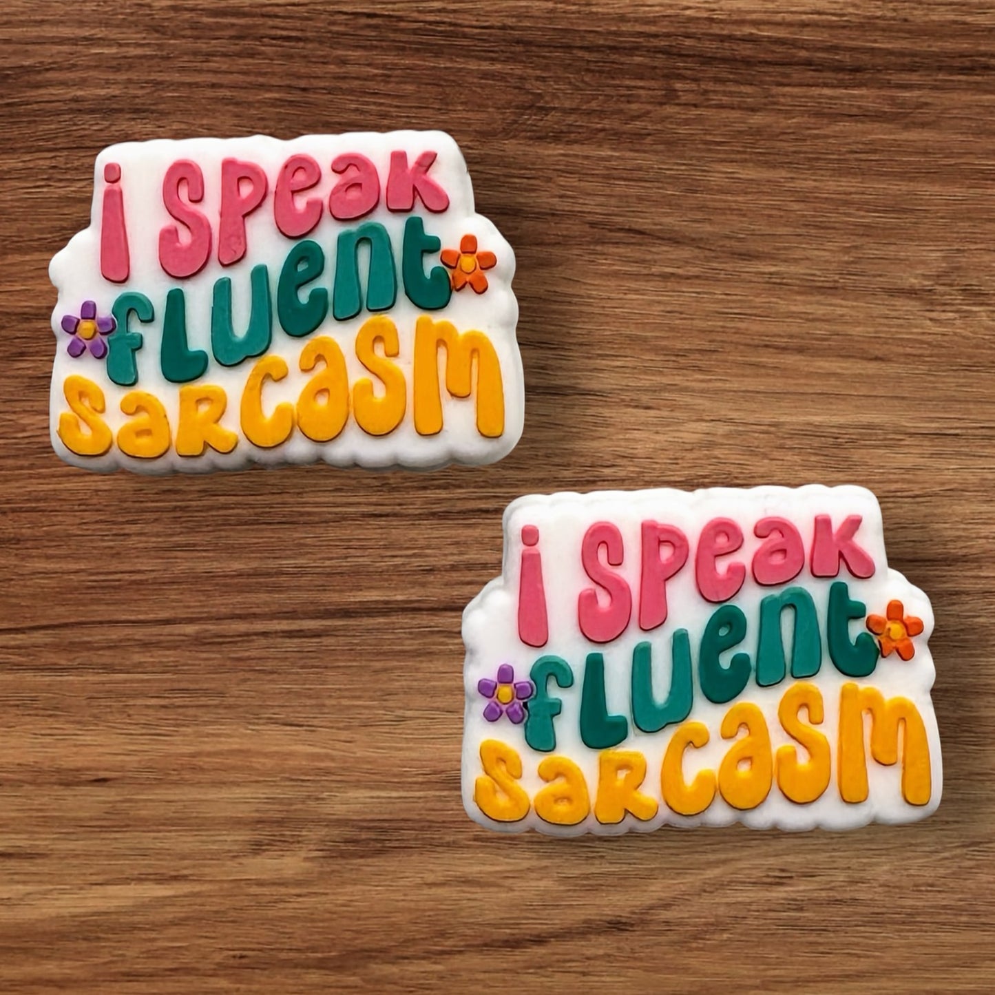 I Speak Fluent Sarcasm Focal
