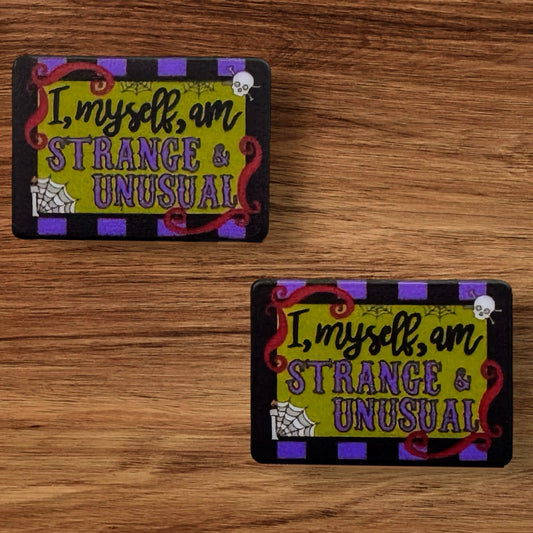 I Myself am Strange & Unusual Focal (Custom)