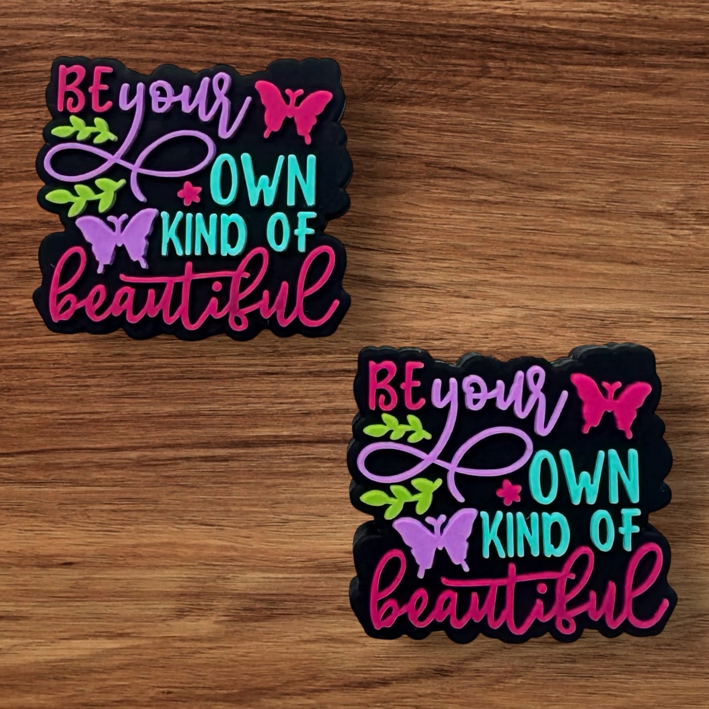 Be Your Own Kind Of Beautiful Focal