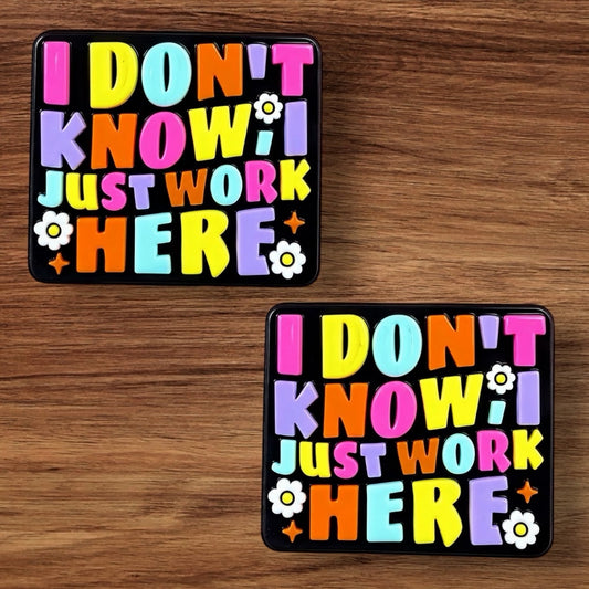 I Don’t Know I Just Work Here Focal