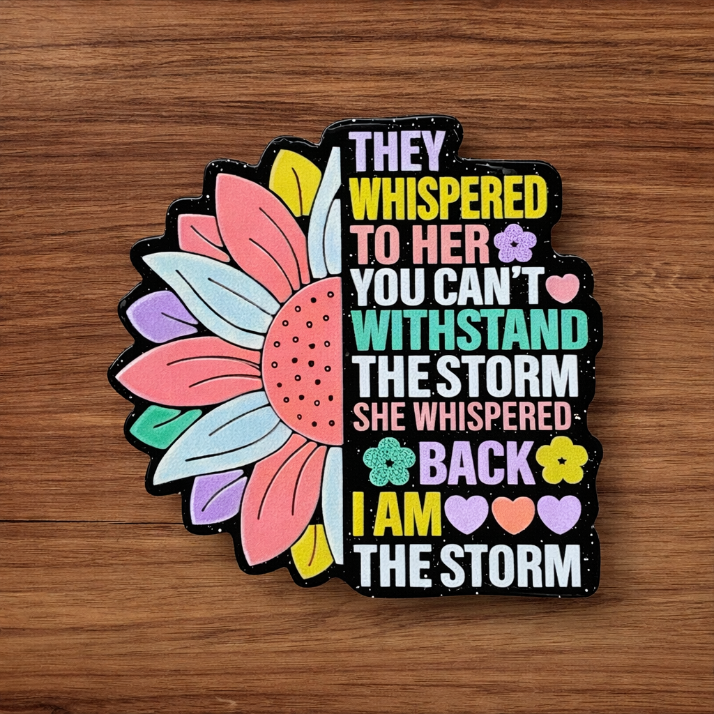 I Am The Storm Acrylic Flatback