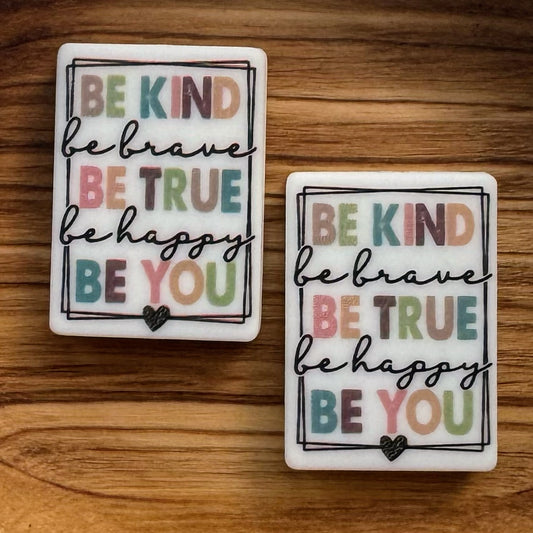Be Kind Be True Be You Focal