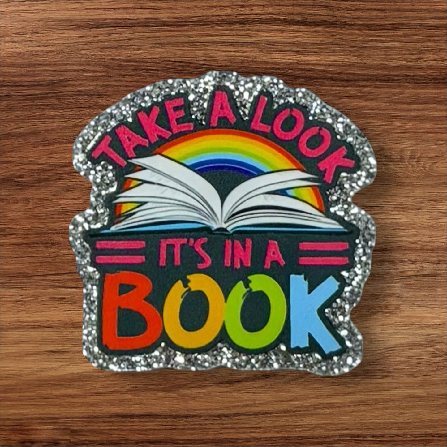 Take A Look It’s In A Book Acrylic Flatback