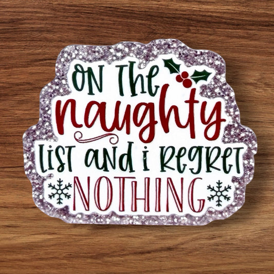 On The Naughty List And Regret Nothing Acrylic Flatback