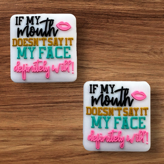 If My Mouth Doesn’t Say It My Face Definitely Will Focal