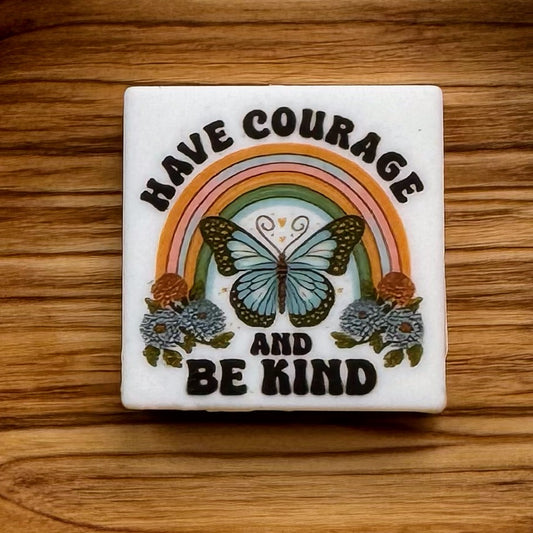Have Courage And Be Kind Focal